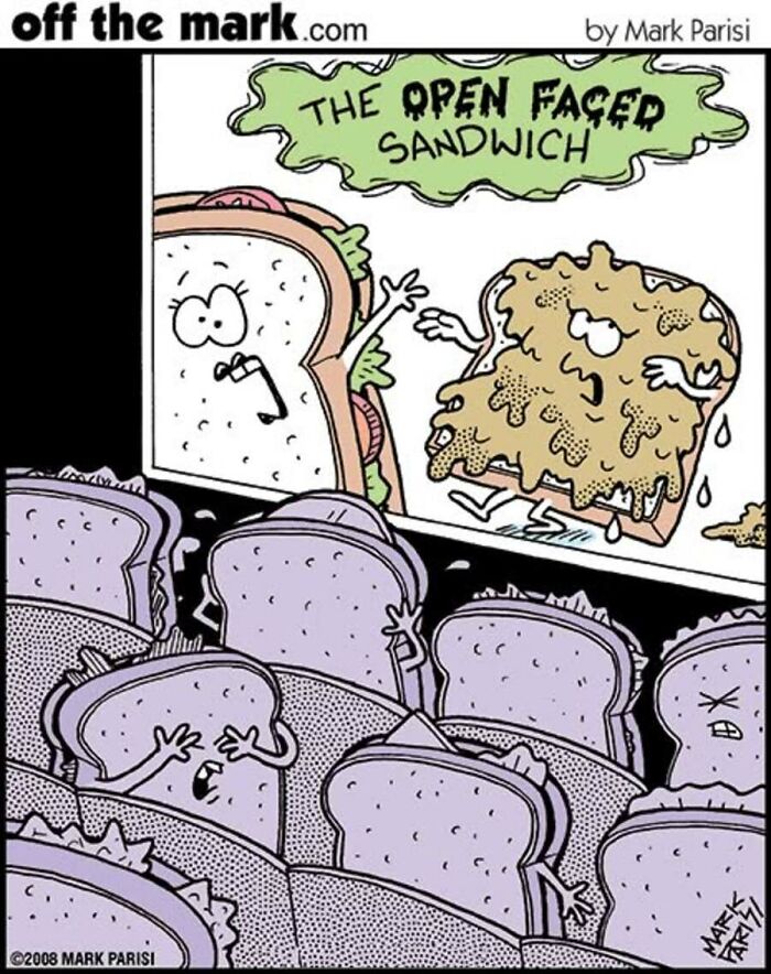 Funny one-panel comic by Mark Parisi: A slice of bread horrified by an open-faced sandwich, making viewers smile.