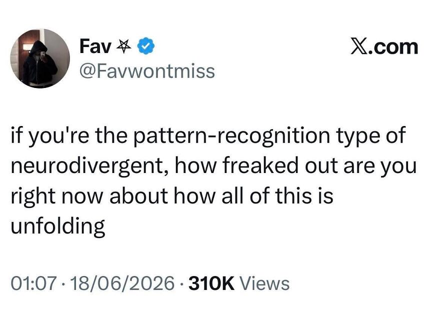 A meme for autistic people discussing how pattern-recognition neurodivergent people feel about unfolding events.