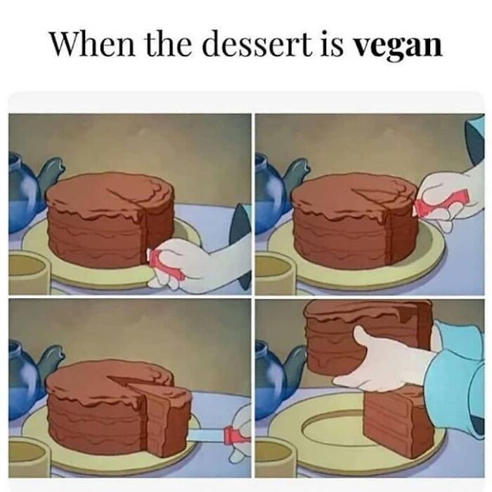 Hilarious vegan meme showing someone eagerly taking a huge slice of chocolate cake because it is vegan, displaying vegan humor.