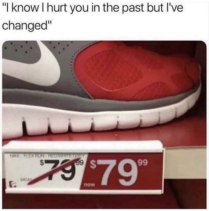 A relatable meme showing a shoe with a price tag that says it changed, but it is the same price, boosting morale.