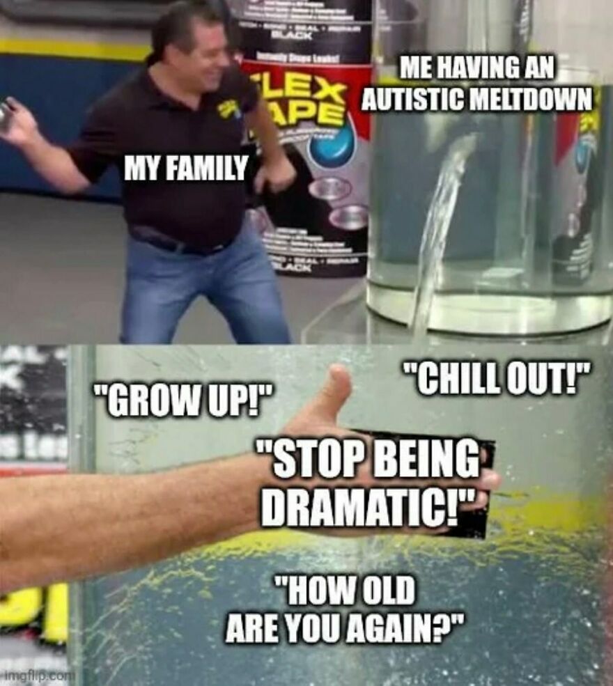 An autistic meme showing a man spilling water, representing an autistic meltdown, with family members offering unhelpful advice.