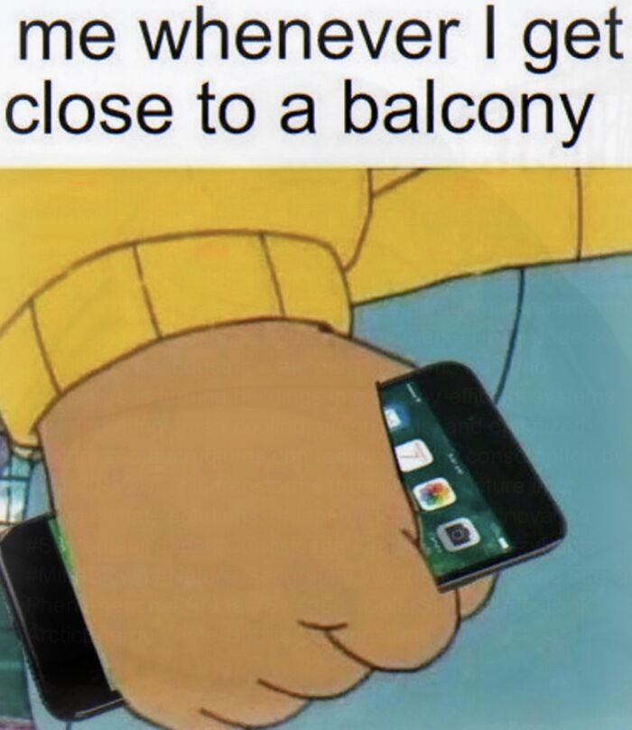 A relatable meme featuring Arthur holding a phone, humorously depicting getting close to a balcony.