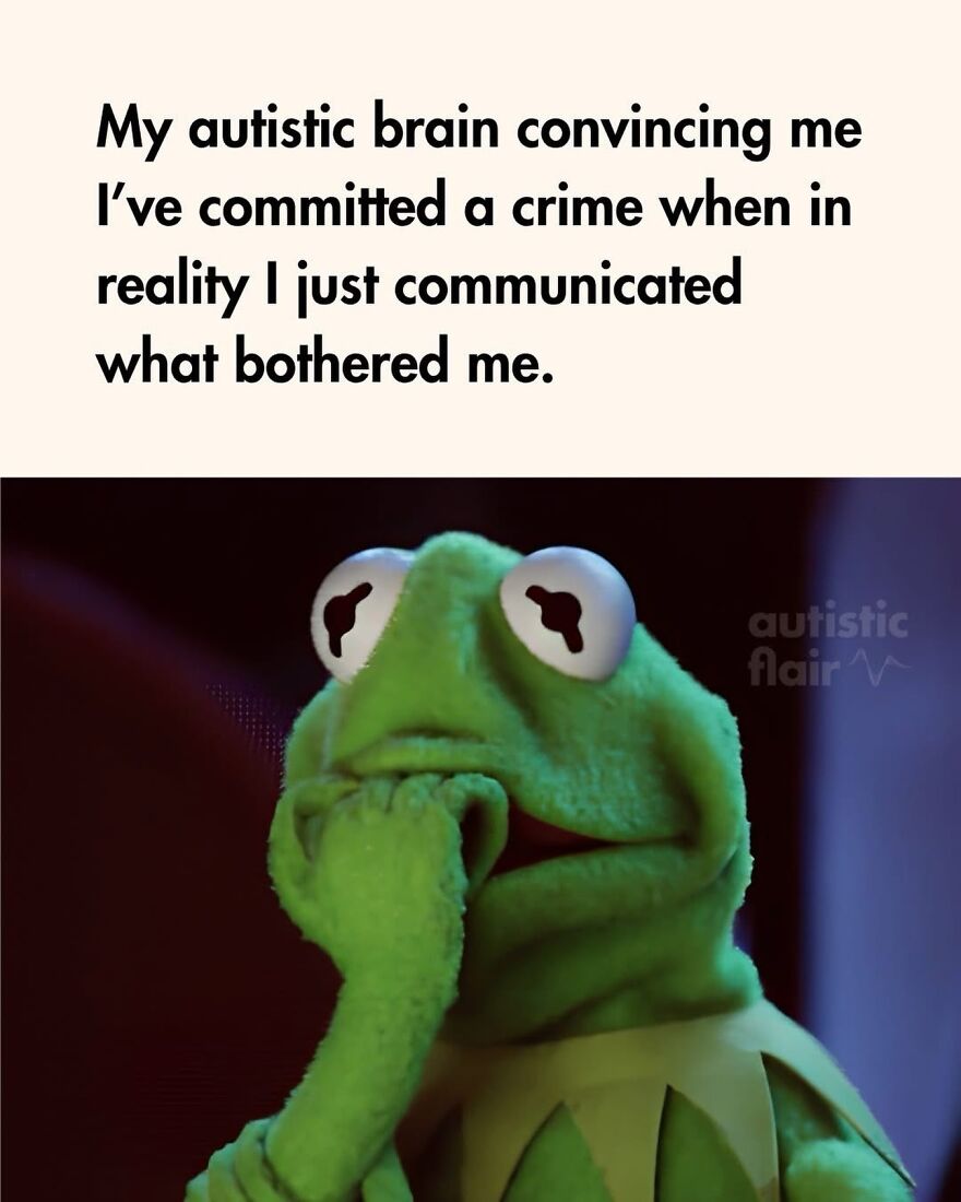 An autistic meme of Kermit the Frog looking distressed, illustrating an autistic brain overthinking communication.