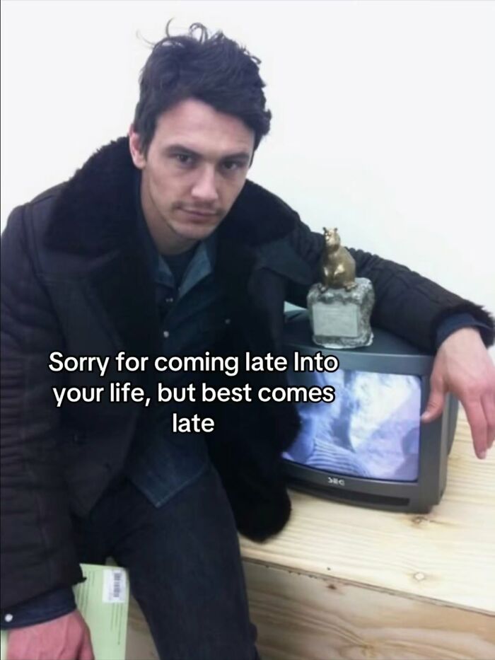 A relatable meme of a man leaning on a TV, captioned 'best comes late,' referring to hilarious, entertaining, and relatable memes.