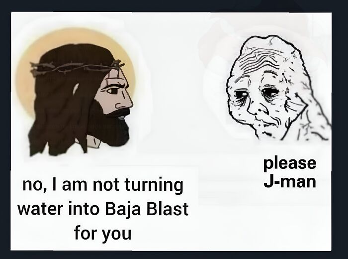 A weird meme featuring Chad Jesus refusing to turn water into Baja Blast for a sad, crying Wojak.
