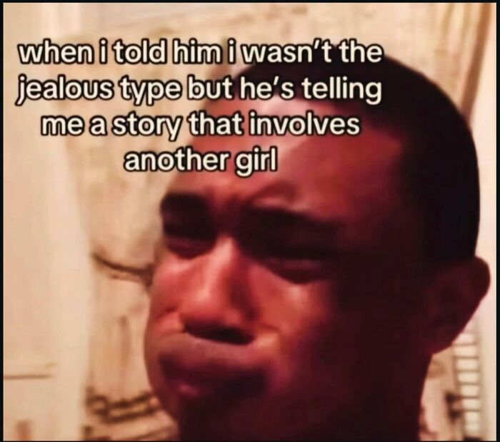 A relatable meme showing a man making a crying face, expressing jealousy about a story involving another girl.
