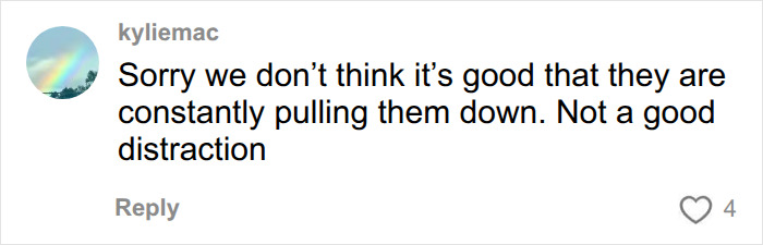 A social media comment from kyliemac, Sorry we don't think it's good that they are constantly pulling them down.