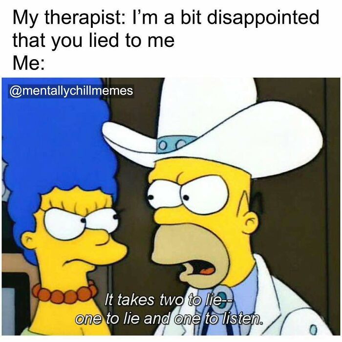 Homer and Marge Simpson meme, with Homer saying, 'It takes two to lie—one to lie and one to listen,' depicting mental memes and 'I'm fine' or 'oh no' feelings.