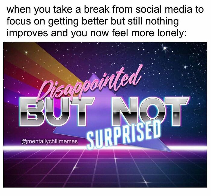 A meme with the text Disappointed BUT NOT SURPRISED, representing feelings for mentally struggling individuals.