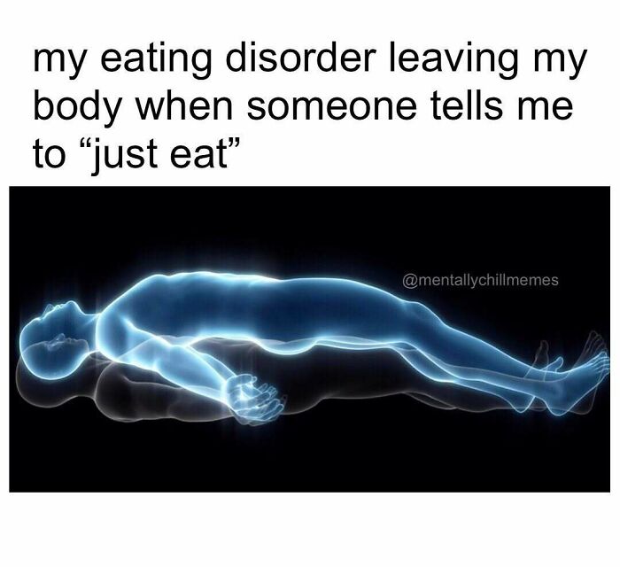 A meme depicting an eating disorder leaving the body when told to just eat, showing mentally struggling challenges.