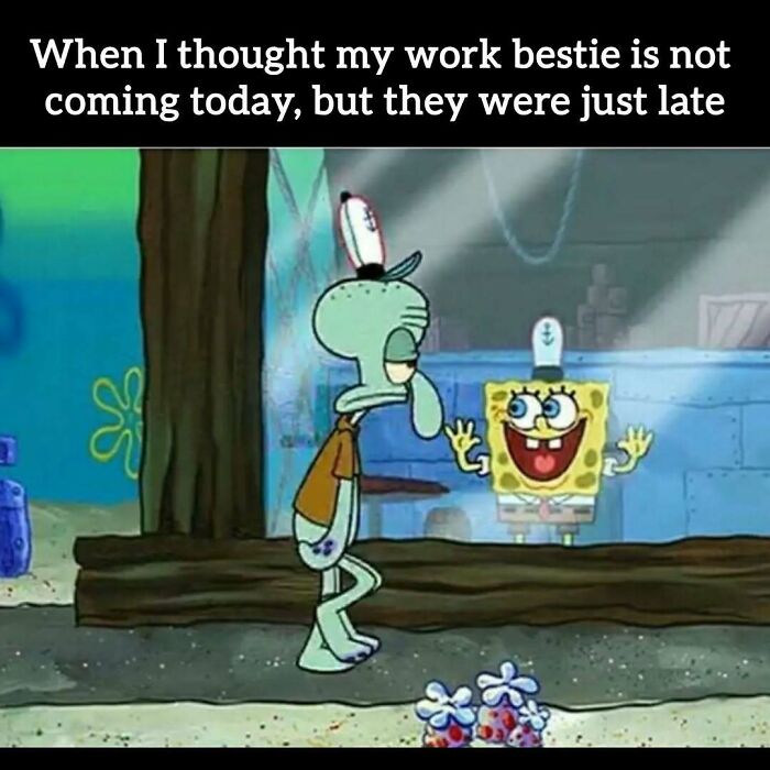 A Spongebob meme with Squidward and Spongebob, illustrating relatable memes about working and a work bestie.