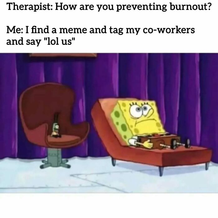 A relatable meme of Spongebob Squarepants relaxing on a couch, representing coping with work burnout through humor.