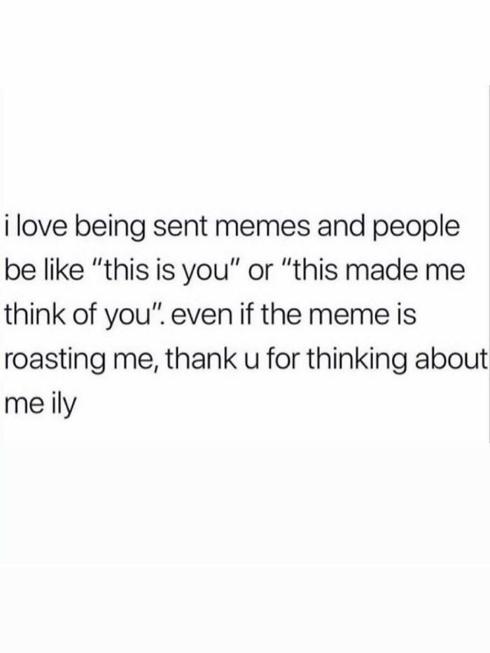 Funny post on the reality of being an adult, loving memes, and being thought of by friends.