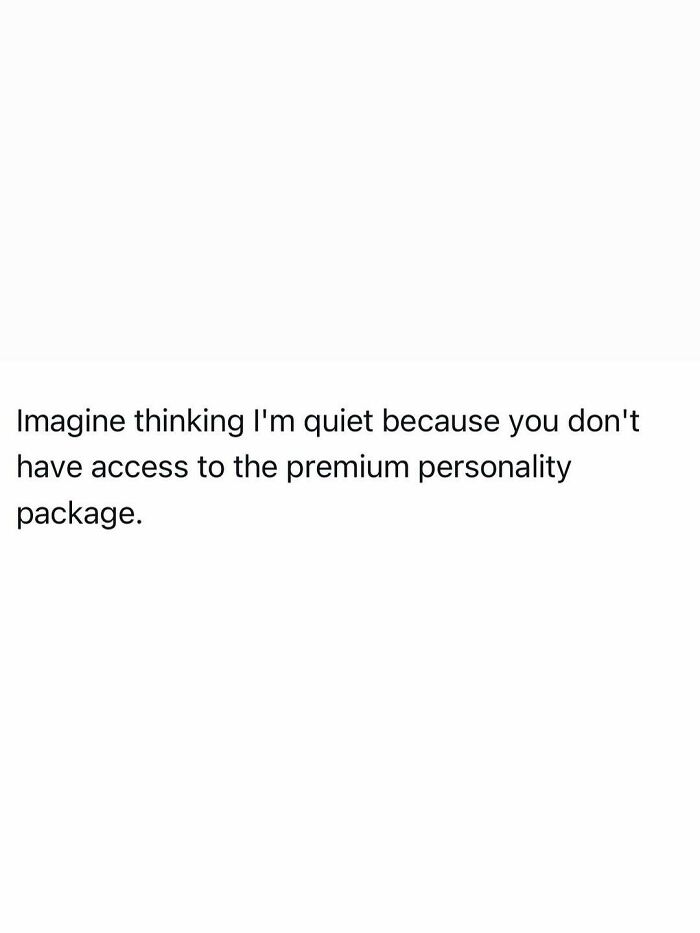 A funny post for adults about a quiet personality, suggesting a premium package is needed.