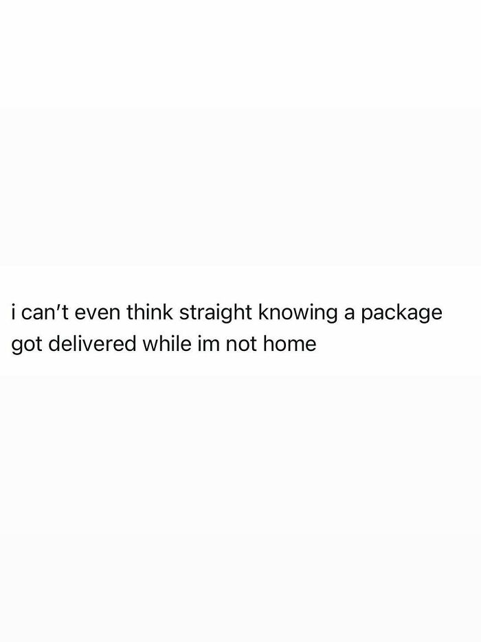Funny post about anxiously thinking about a delivered package, a reality of being an adult.