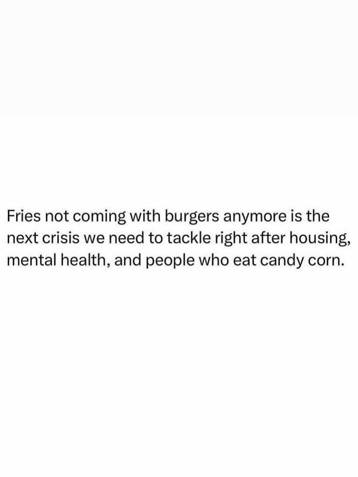 Funny posts about fries not coming with burgers, capturing the reality of being an adult.