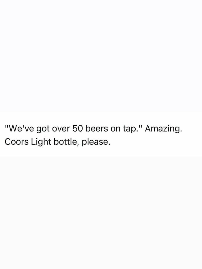 A funny post about an adult choosing a Coors Light bottle despite many beers on tap.