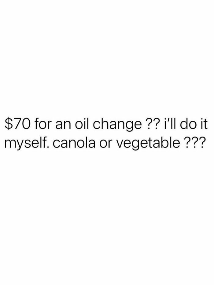 Funny post about doing an oil change with cooking oil, showcasing the reality of being an adult.