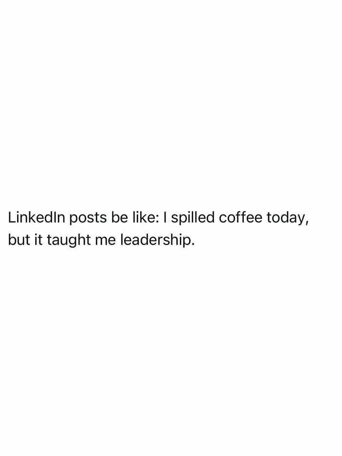 Funny post about the reality of being an adult, LinkedIn post about spilled coffee teaching leadership.