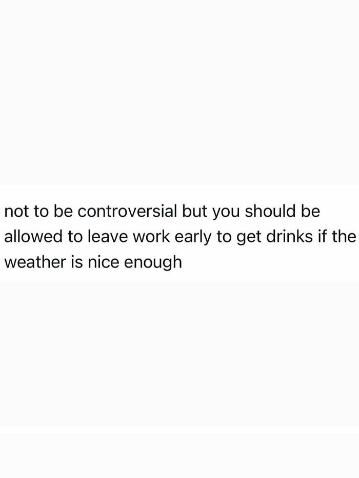 Funny posts about leaving work early for drinks, capturing the reality of being an adult.