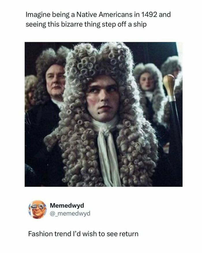 A historical figure in a large, curly wig with text about Native Americans in 1492, a funny pop culture post.