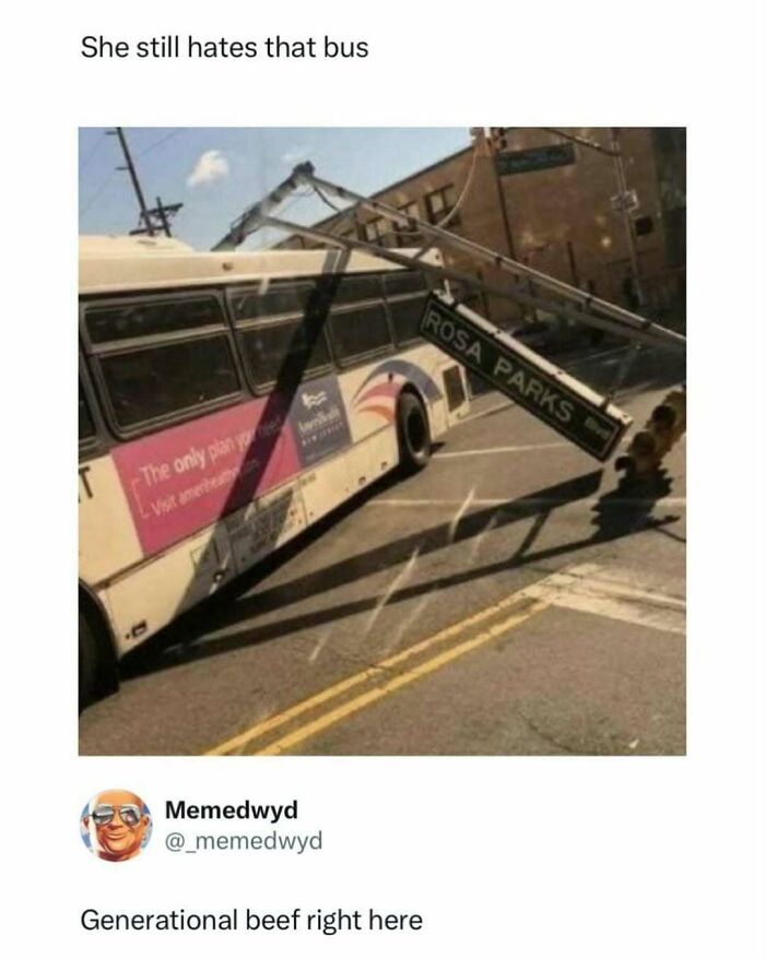 Funny pop culture post of a bus near a fallen Rosa Parks sign, shared for good vibes and humor.