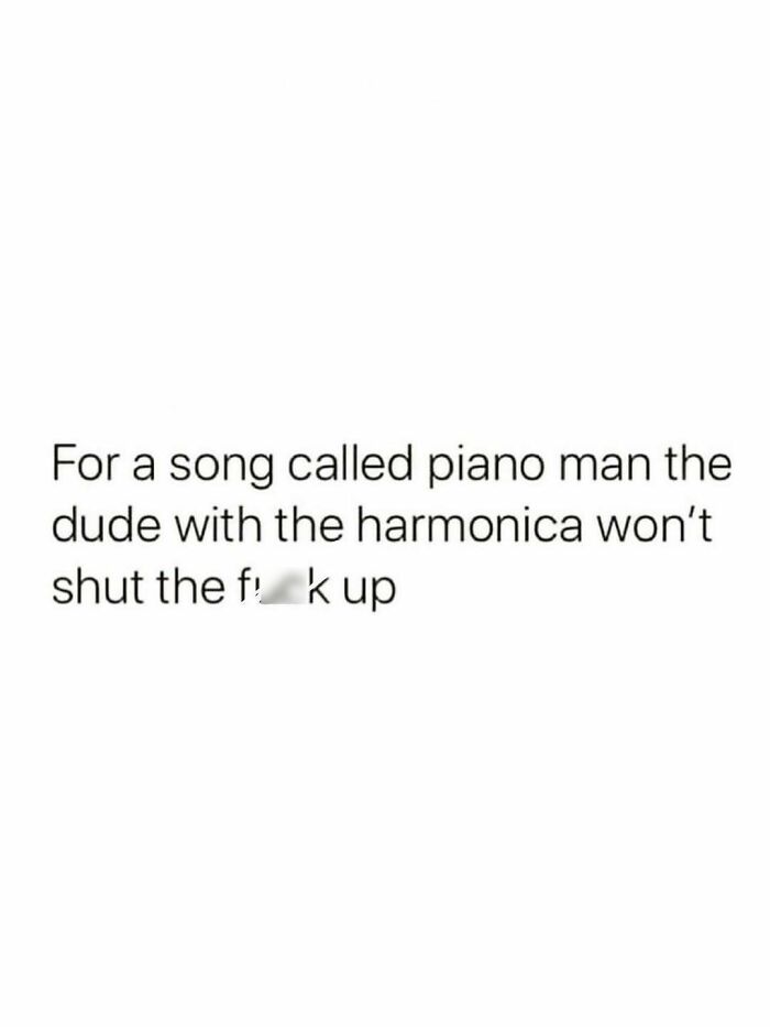 Funny post about being an adult, featuring a relatable quote about the Piano Man song's harmonica player.