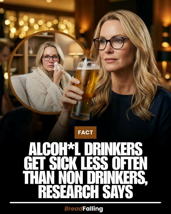Interesting facts show alcohol drinkers get sick less often than non-drinkers.