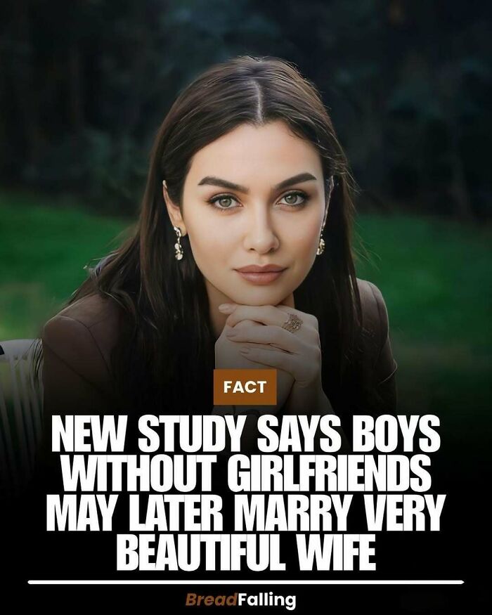 Interesting facts: A study suggests boys without girlfriends may marry a beautiful wife.
