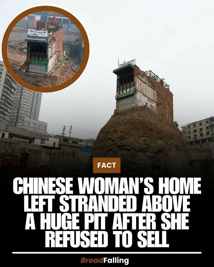 Interesting facts about a Chinese woman's home stranded on a mound after refusing to sell.