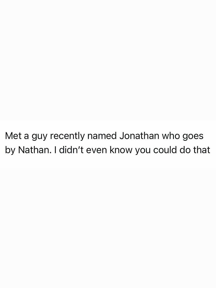 Funny post about the reality of being an adult, learning nicknames for Jonathan as Nathan.