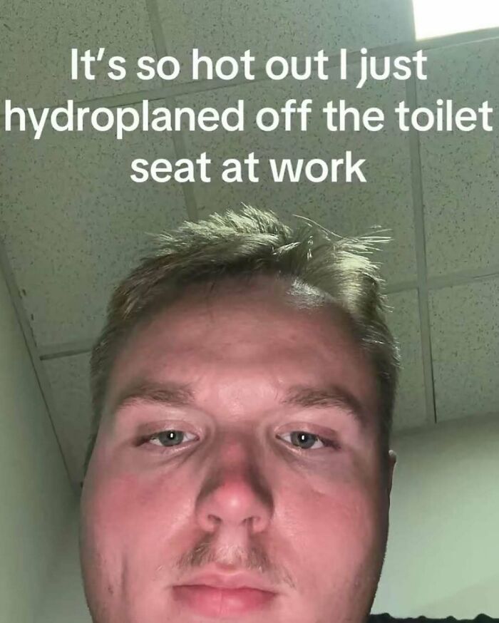 Funny meme about summer heat with a man saying he hydroplaned off the toilet seat at work.