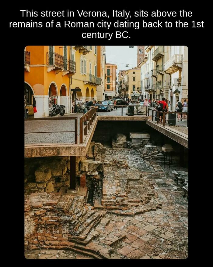 Unseen facts: A street in Verona, Italy, built over the fascinating remains of a 1st-century BC Roman city.