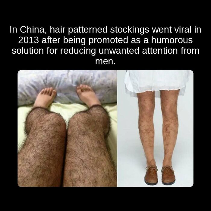 Hair patterned stockings, a humorous solution for unwanted attention, an unseen fact from China about viral trends.