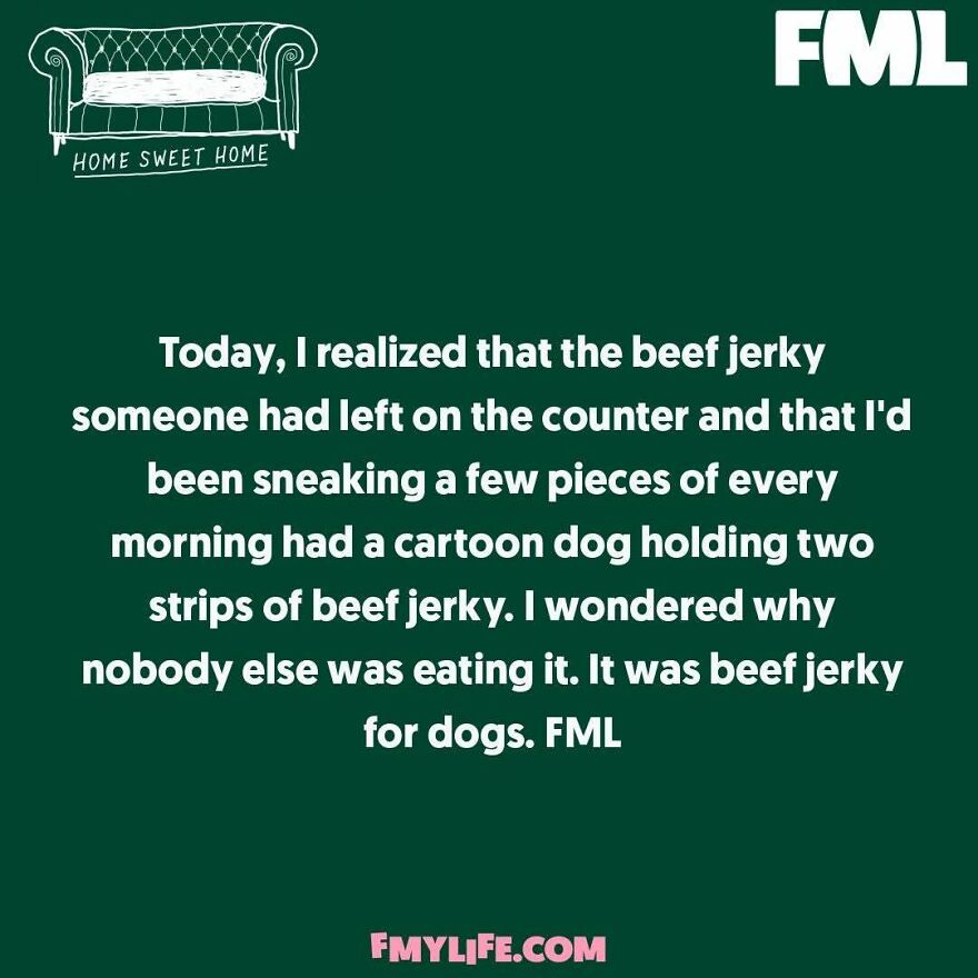 A green image with white text sharing a ridiculous confession about accidentally eating dog beef jerky.