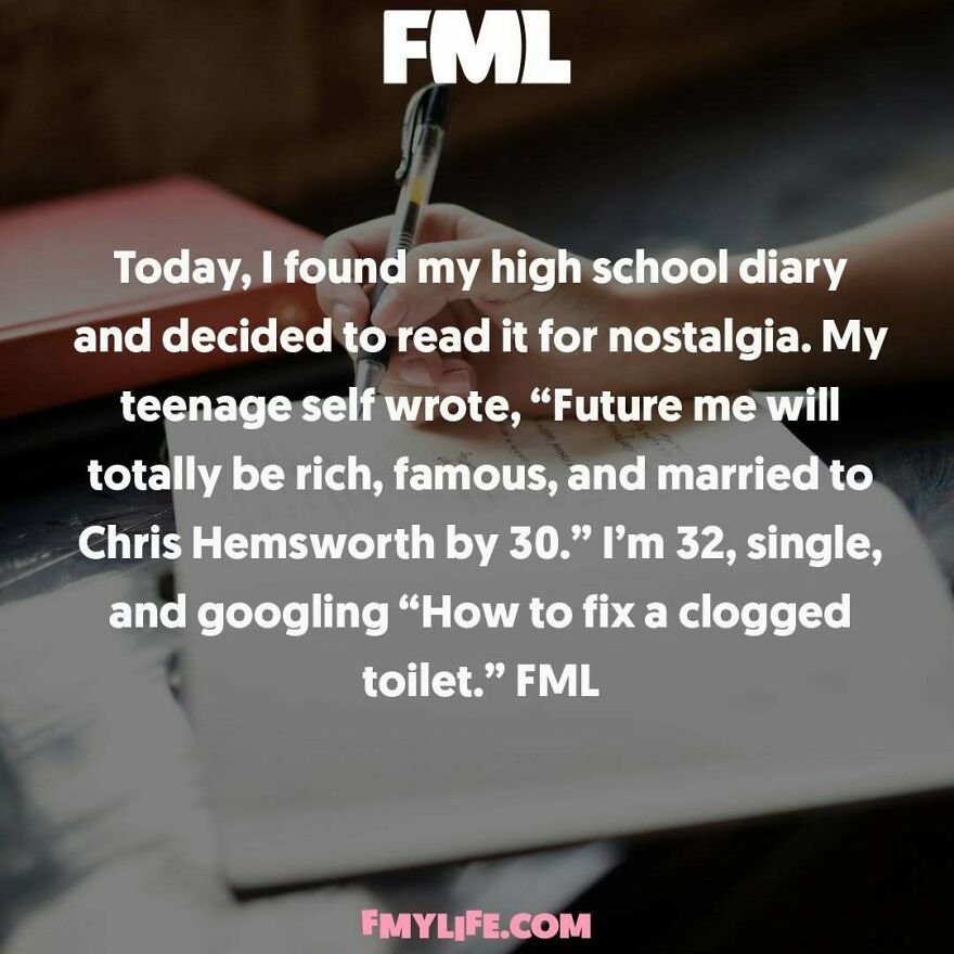 A ridiculous confession from a woman reading her high school diary and comparing it to her current life.