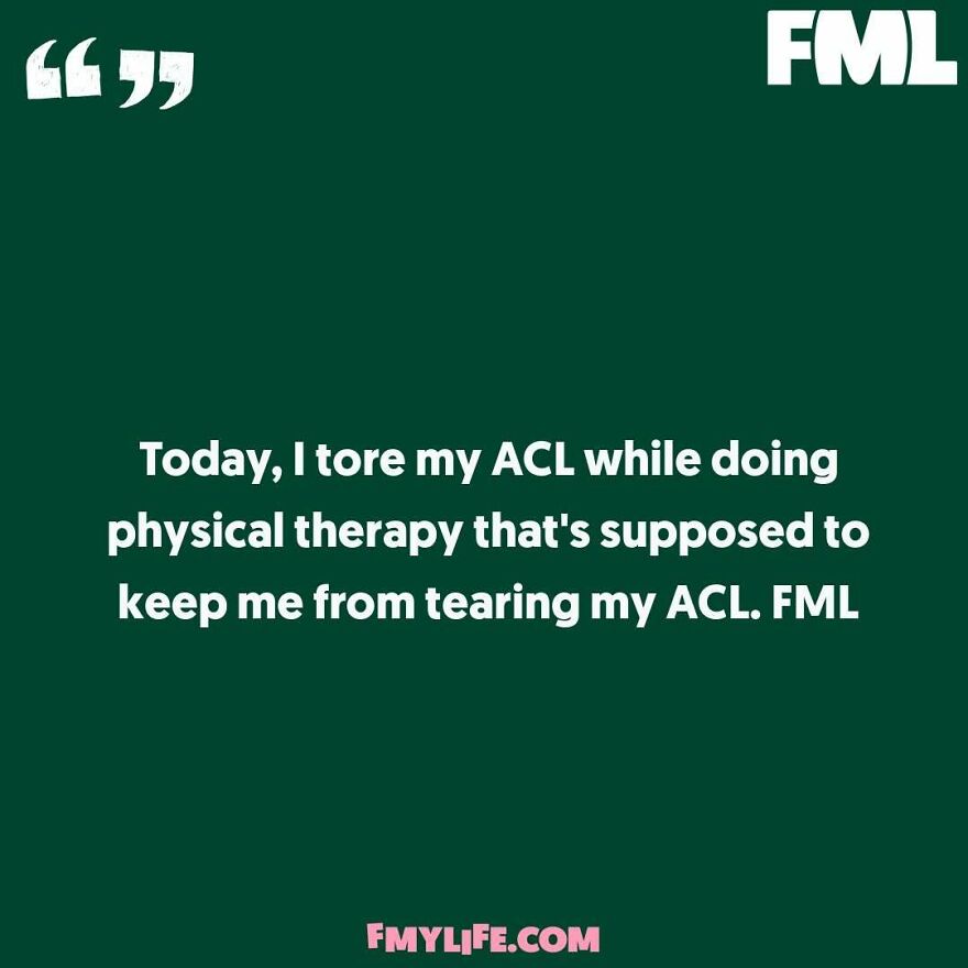 An anonymous confession about tearing an ACL during physical therapy, a relatable ridiculous confession.