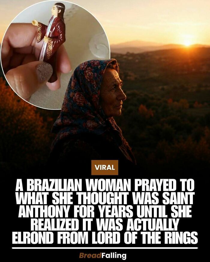 An interesting fact about a Brazilian woman who prayed to an Elrond figure, thinking it was Saint Anthony.