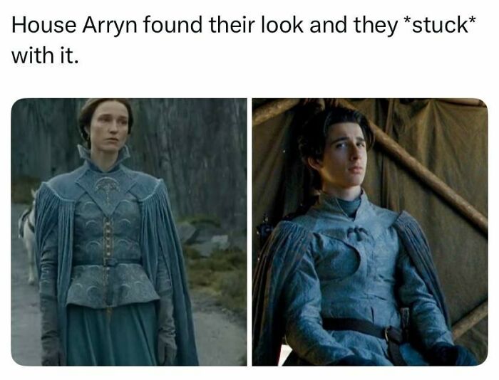 A meme featuring characters from House Arryn in Game of Thrones, showcasing their consistent fashion. Funniest pop culture posts.