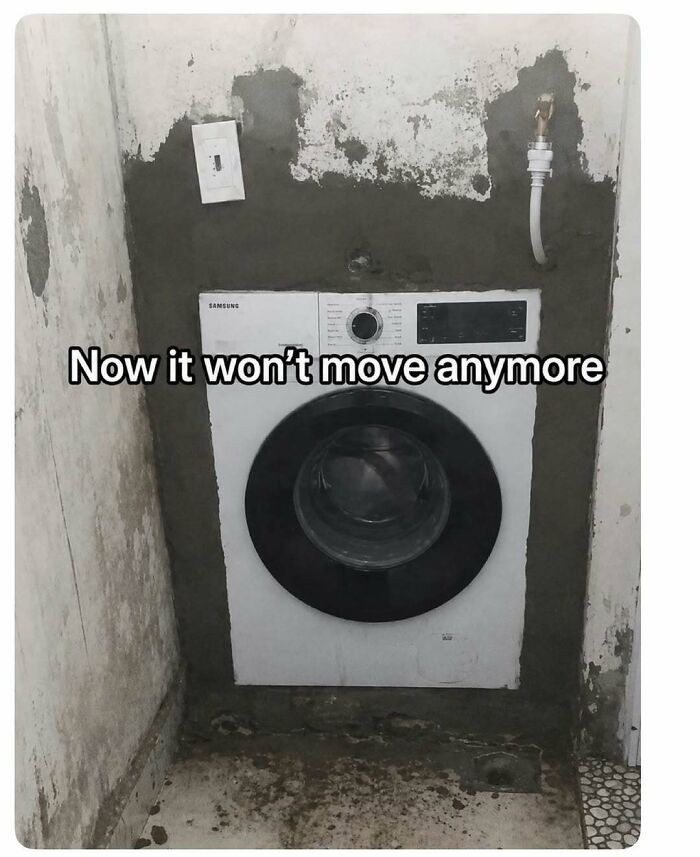 A hilarious random meme showing a washing machine cemented into a wall for a quick laugh.