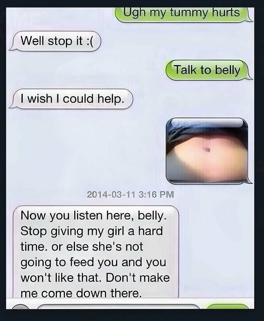 A stupid screenshot of a text conversation where someone tells a belly to stop hurting, showing internet humor.