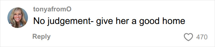 Screenshot of a comment from tonyafromO saying, No judgement- give her a good home, concerning giving up her baby. Screenshot of a comment from tonyafromO saying, No judgement- give her a good home, concerning giving up her baby.
