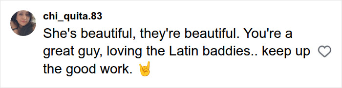 A comment on social media from chi_quita.83, saying She’s beautiful, they’re beautiful. You’re a great guy, loving the Latin baddies.. keep up the good work. for the man who ditches modern life. A comment on social media from chi_quita.83, saying She’s beautiful, they’re beautiful. You’re a great guy, loving the Latin baddies.. keep up the good work. for the man who ditches modern life.