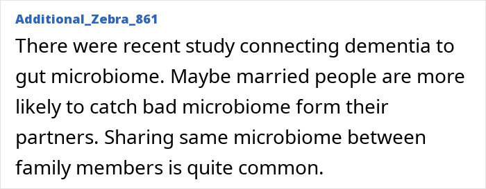 A comment about a study connecting dementia to gut microbiome and married people sharing microbiome.