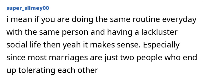 A comment about married people, dementia, routine, and a lackluster social life.