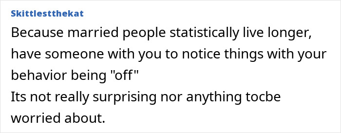 A comment suggesting married people statistically live longer and someone notices changes in behavior related to dementia.