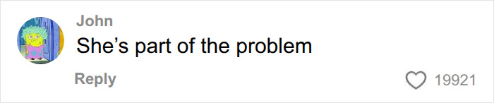 A comment from John stating She's part of the problem, reflecting public sentiment on the woman's scheme. A comment from John stating She's part of the problem, reflecting public sentiment on the woman's scheme.