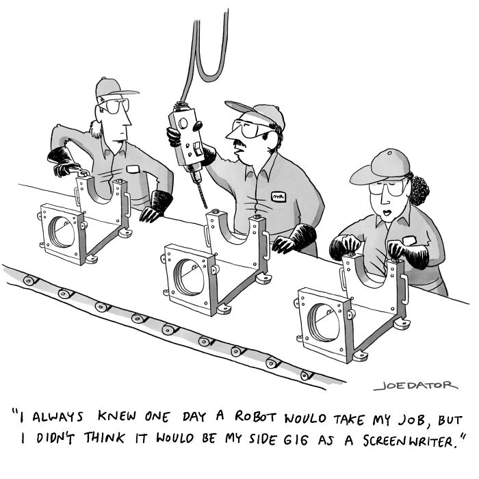 A brilliant single panel cartoon showing factory workers on an assembly line, one lamenting a robot taking their screenwriting job.