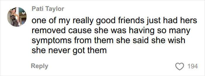 A comment from Pati Taylor about a friend who removed painful breast implants due to many symptoms. A comment from Pati Taylor about a friend who removed painful breast implants due to many symptoms.