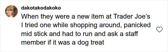 Screenshot of a social media comment about a user trying a trendy snack food and mistaking it for a dog treat.